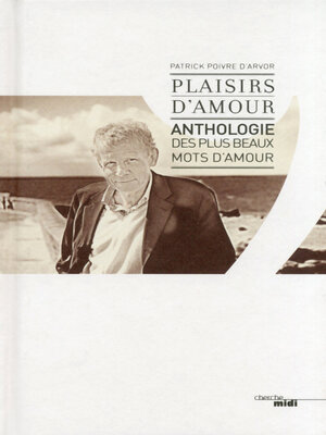 cover image of Plaisirs d'amour--Anthologie des plus beaux motsd'amour